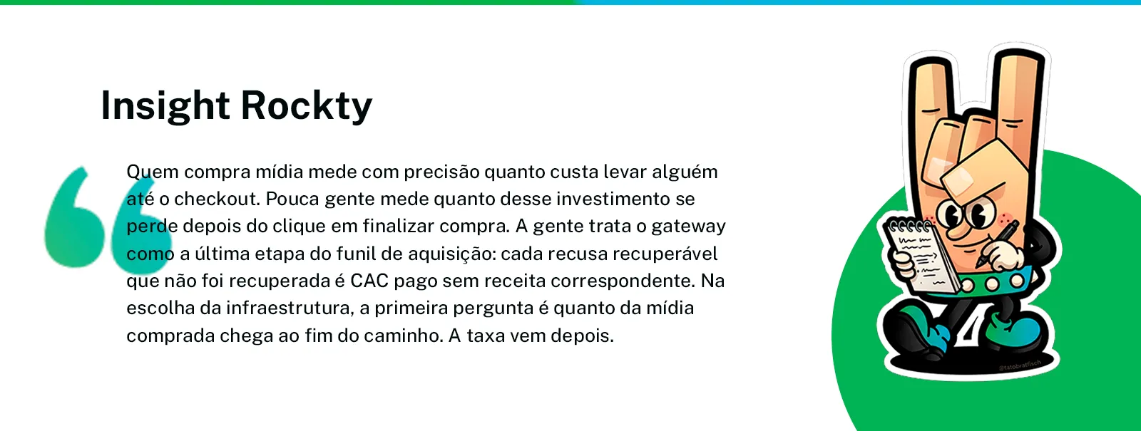 Citação de Rockty sobre gateway de pagamento como última etapa do funil de aquisição e o CAC perdido em recusas