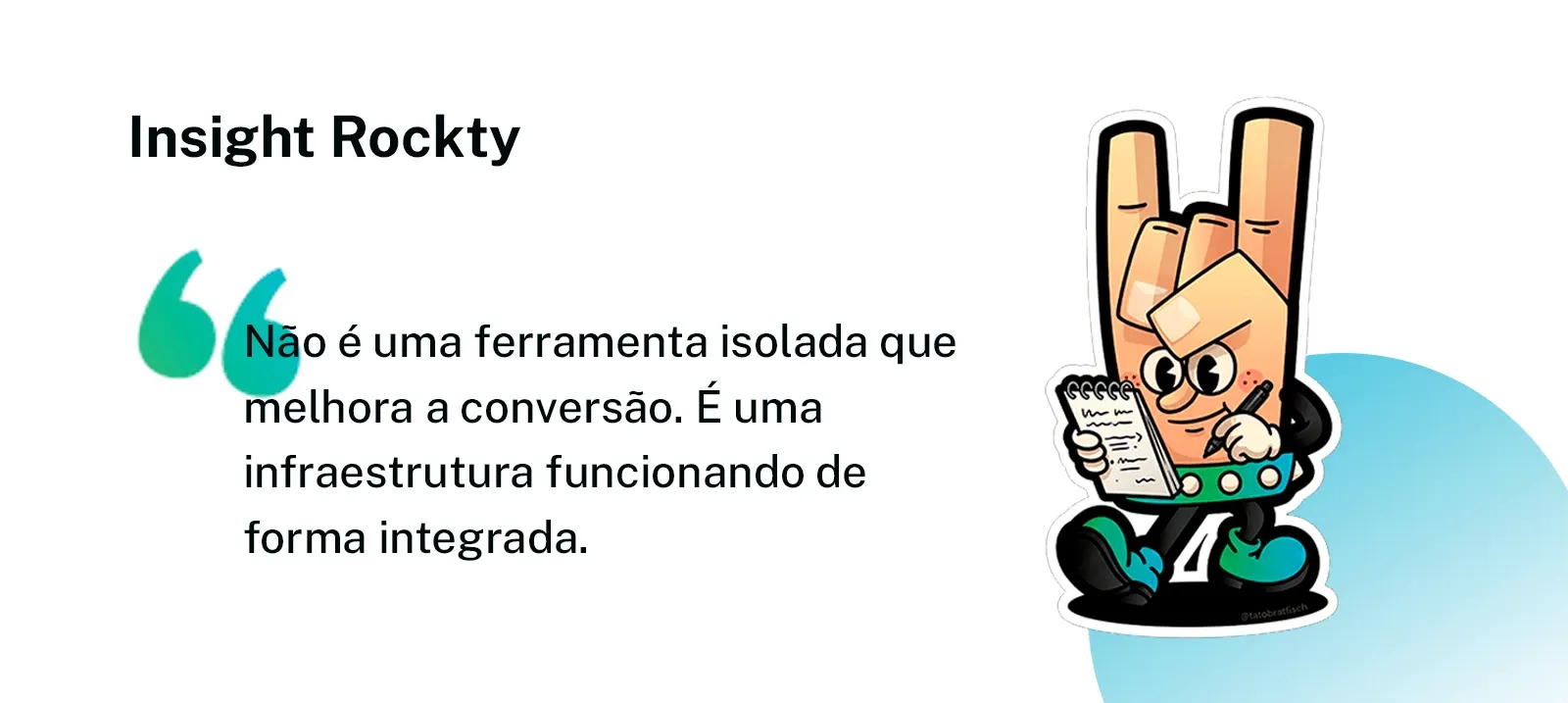 Insight Rockty com a frase: “Não é uma ferramenta isolada que melhora a conversão. É uma infraestrutura funcionando de forma integrada”, ao lado do mascote da marca.