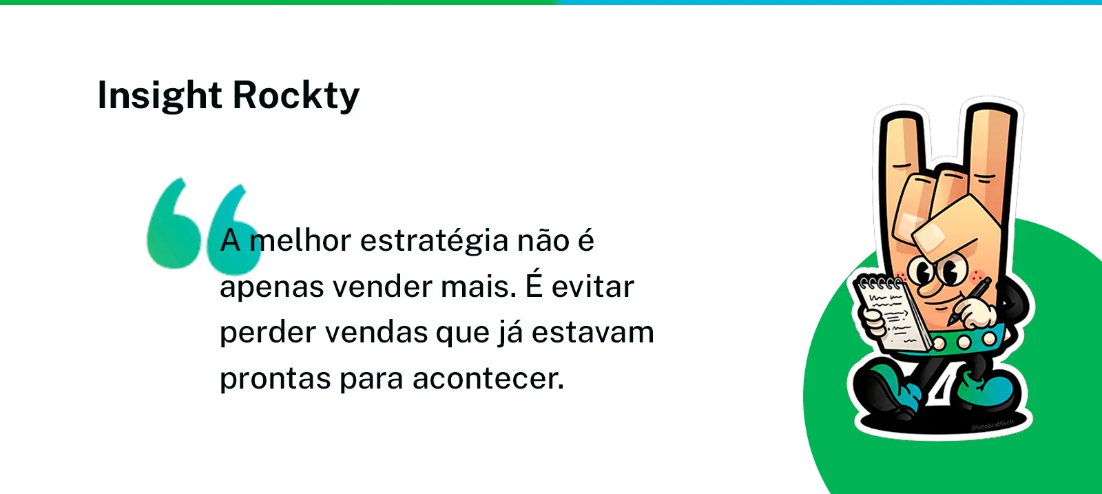 Insight Rockty com a frase: “A melhor estratégia não é apenas vender mais. É evitar perder vendas que já estavam prontas para acontecer”, ao lado do mascote da marca.